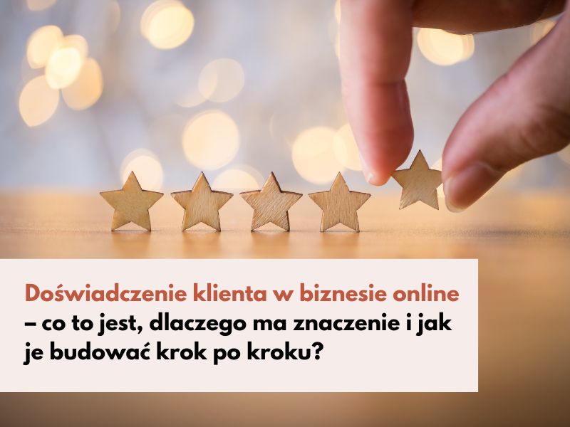 Doświadczenie klienta w biznesie online – co to jest, dlaczego ma znaczenie i jak je budować krok po kroku? Doświadczenie klienta w biznesie online (czyli wszystko to, co widzi i czego emocjonalnie doświadcza w kontakcie z Twoją marką) bardzo często jest tym brakującym elementem. Nie dlatego, że robisz coś „źle”, tylko dlatego, że nikt nas nie uczy, jak to mądrze zaprojektować – szczególnie w jednoosobowych, kobiecych biznesach online. Doświadczenie klienta w biznesie online – co to jest, dlaczego ma znaczenie i jak je budować krok po kroku